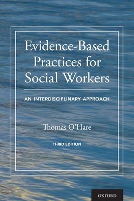Evidence-Based Practices for Social Workers: An Interdisciplinary Approach - O'Hare, Thomas