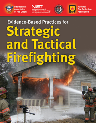 Evidence-Based Practices for Strategic and Tactical Firefighting: . - Iafc