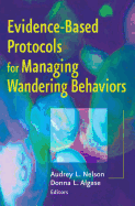 Evidence-Based Protocols for Managing Wandering Behaviors
