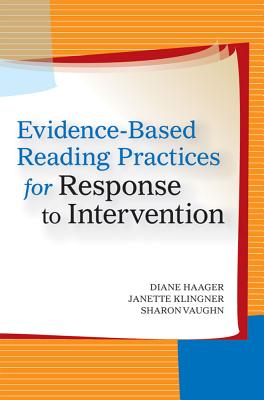Evidence-Based Reading Practices for Response to Intervention - Haager, Diane (Editor), and Klingner, Janette (Editor), and Vaughn, Sharon (Editor)