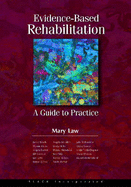Evidence-Based Rehabilitation: A Guide to Practice