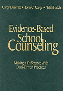 Evidence-Based School Counseling: Making a Difference with Data-Driven Practices