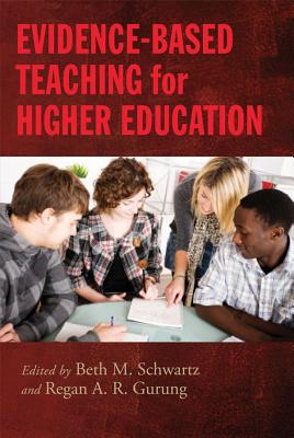 Evidence-Based Teaching for Higher Education - Gurung, Regan A R (Editor), and Livingston, Beth M (Editor)