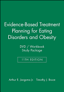 Evidence-Based Treatment Planning for Eating Disorders and Obesity DVD / Workbook Study Package
