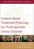 Evidence-Based Treatment Planning for Posttraumatic Stress Disorder Facilitator's Guide