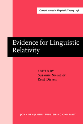 Evidence for Linguistic Relativity - Niemeier, Susanne (Editor), and Dirven, Ren� (Editor)