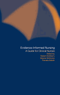 Evidence-Informed Nursing: A Guide for Clinical Nurses