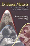 Evidence Matters: Randomized Trials in Education Research