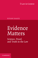 Evidence Matters: Science, Proof, and Truth in the Law