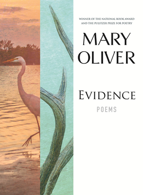 Evidence: Poems - Oliver, Mary