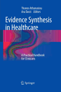 Evidence Synthesis in Healthcare: A Practical Handbook for Clinicians