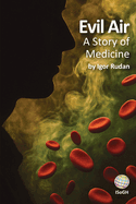 Evil Air: A Story of Medicine
