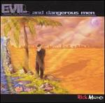 Evil and Dangerous Men