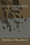 Evil Corrupts Evil