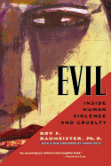Evil: Inside Human Violence and Cruelty