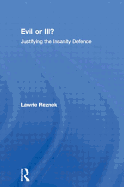 Evil or Ill?: Justifying the Insanity Defence