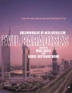 Evil Paradises: Dreamworlds of Neoliberalism