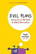 Evil Plans: Having Fun on the Road to World Domination