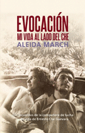 Evocacion: Mi Vida Al Lado del Che