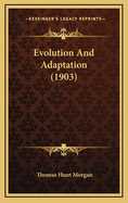Evolution and Adaptation (1903)