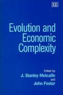 Evolution and Economic Complexity - Metcalfe, J. Stanley (Editor), and Foster, John (Editor)