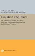 Evolution and Ethics: T.H. Huxley's Evolution and Ethics with New Essays on Its Victorian and Sociobiological Context