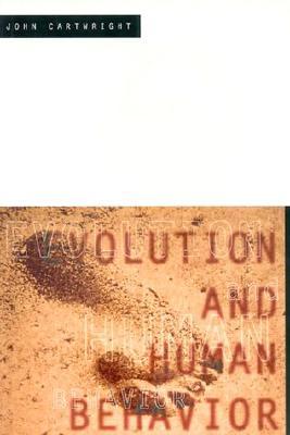 Evolution and Human Behavior - Cartwright, John