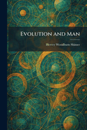 Evolution and Man