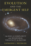 Evolution and the Emergent Self: The Rise of Complexity and Behavioral Versatility in Nature
