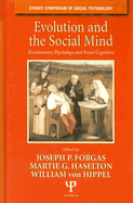 Evolution and the Social Mind: Evolutionary Psychology and Social Cognition