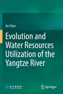 Evolution and Water Resources Utilization of the Yangtze River