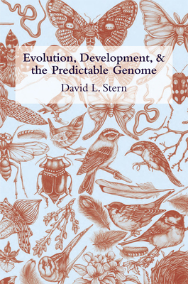 Evolution, Development, & the Predictable Genome - Stern, David, Prof.