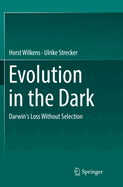 Evolution in the Dark: Darwin's Loss Without Selection