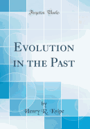 Evolution in the Past (Classic Reprint)
