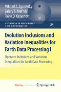 Evolution Inclusions and Variation Inequalities for Earth Data Processing I: Operator Inclusions and Variation Inequalities for Earth Data Processing