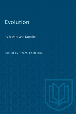 Evolution: Its Science and Doctrine - Cameron, Thomas W M (Editor)