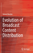 Evolution of Broadcast Content Distribution