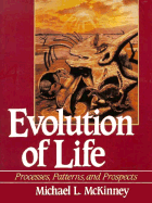 Evolution of Life: Processes, Patterns, and Prospects
