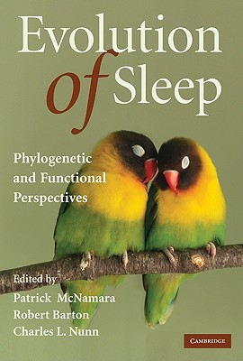 Evolution of Sleep - McNamara, Patrick (Editor), and Nunn, Charles L (Editor), and Barton, Robert (Editor)