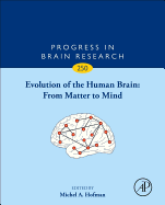 Evolution of the Human Brain: From Matter to Mind: Volume 250