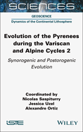 Evolution of the Pyrenees during the Variscan and Alpine Cycles, Volume 2: Synorogenic and Postorogenic Evolution