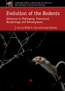 Evolution of the Rodents: Volume 5: Advances in Phylogeny, Functional Morphology and Development