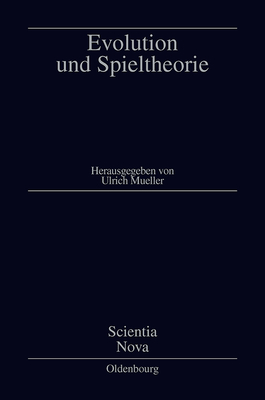 Evolution Und Spieltheorie - Mueller, Ulrich (Translated by), and Smith, J M (Contributions by), and Schuster, P (Contributions by)
