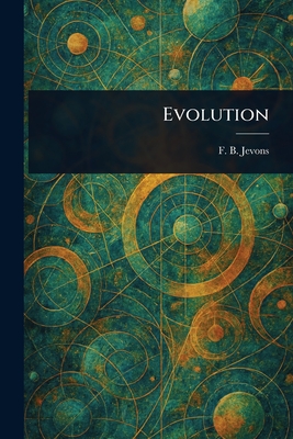 Evolution - Jevons, F B (Frank Byron)