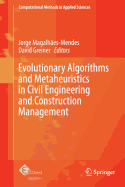 Evolutionary Algorithms and Metaheuristics in Civil Engineering and Construction Management