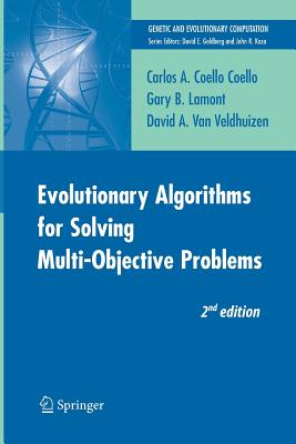 Evolutionary Algorithms for Solving Multi-Objective Problems - Coello Coello, Carlos, and Lamont, Gary B, and Van Veldhuizen, David A