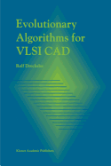 Evolutionary Algorithms for VLSI CAD