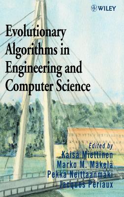 Evolutionary Algorithms in Engineering and Computer Science: Recent Advances in Genetic Algorithms, Evolution Strategies, Evolutionary Programming, Genetic Programming, and Industrial Applications - Miettinen, K (Editor), and Neittaanm�ki, Pekka (Editor), and M�kel�, M M (Editor)