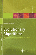 Evolutionary Algorithms: The Role of Mutation and Recombination