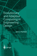 Evolutionary and Adaptive Computing in Engineering Design